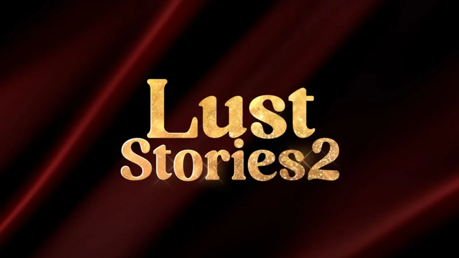 netflix-announces-release-date-for-lust-stories-2-with-stellar