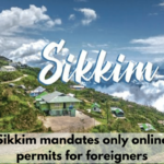 Sikkim mandates only online permits for foreigners